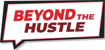 Beyond The Hustle